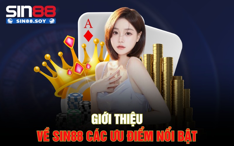 Giới thiệu về Sin88 các ưu điểm nổi bật