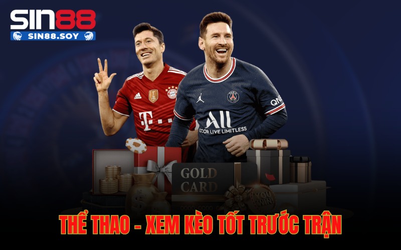Cá cược thể thao Sin88 – Xem kèo tốt trước trận